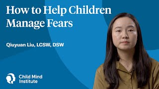 How to Help Children Manage Fear | Child Mind Institute