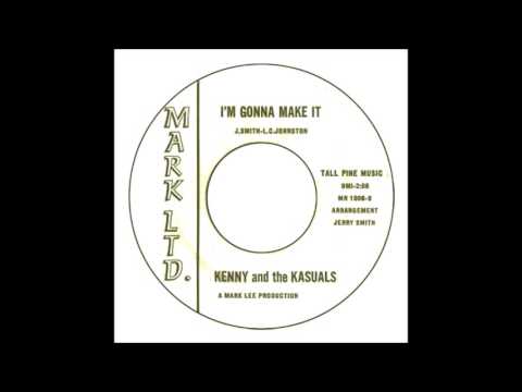 Kenny & The Kasuals - I'm Gonna Make It