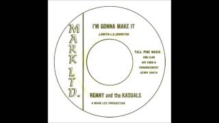 Kenny & The Kasuals - I'm Gonna Make It