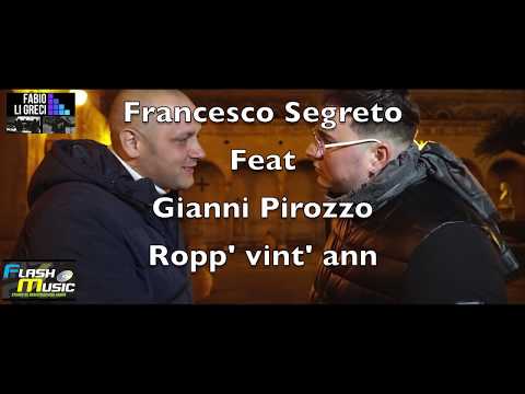 Francesco Segreto Ft Gianni  Pirozzo- Ropp' Vint' Ann ( Video Ufficiale 2020 )