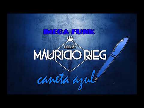 MEGA FUNK - CANETA AZUL (DJ MAURICIO RIEG)