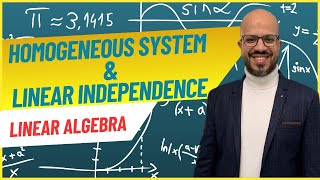 Understanding Homogeneous Systems: A Guide to Linear Independence and Beyond!