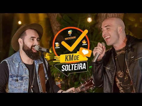 Km De Solteira - Marcos e Bueno