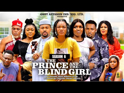 THE PRINCE AND THE BLIND GIRL (SEASON 6)- 2024 Latest Nigerian Nollywood Movie || New African Movies