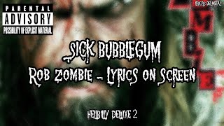 ROB ZOMBIE - SICK BUBBLEGUM (LYRICS ON SCREEN)
