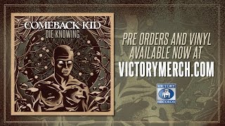 Comeback Kid - Die Knowing (In Stores NOW)