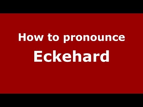 How to pronounce Eckehard (Germany/German) - PronounceNames.com