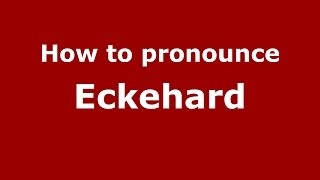 How to pronounce Eckehard