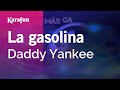 La Gasolina Daddy Yankee Karaoke Version KaraFun
