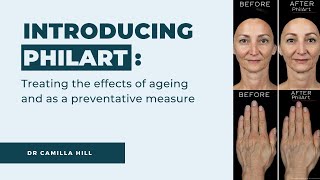 Introducing PhilArt: Treating the effects of ageing and as a preventative measure | Dr Camilla Hill