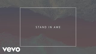 Phil Wickham - Stand In Awe (Official Lyric Video)
