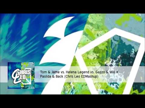 Tom & Jame vs. Helena Legend vs. Gazzo & Will K - Pasilda & Back (Chris Leo EDMashup)