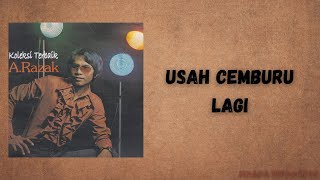 Download lagu A.RAZAK - USAH CEMBURU LAGI( LYRIC VIDEO) mp3 Download lagu A.RAZAK - USAH CEMBURU LAGI( LYRIC VIDEO) mp3