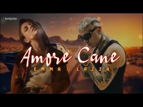 Emma, Lazza - AMORE CANE (Lyrics/ Testo)