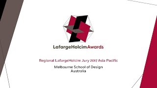 Regional LafargeHolcim Awards jury meeting 2017 Asia Pacific – Melbourne School of Design