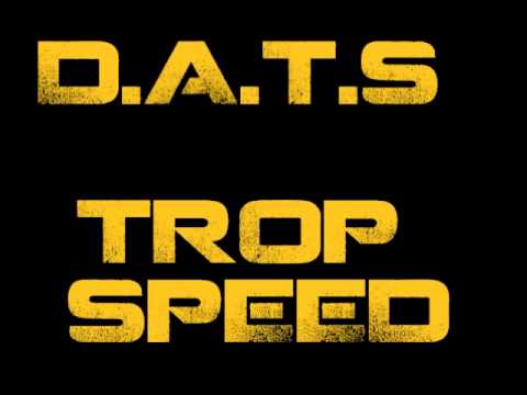 D.A.T.S - TROP SPEED !!!