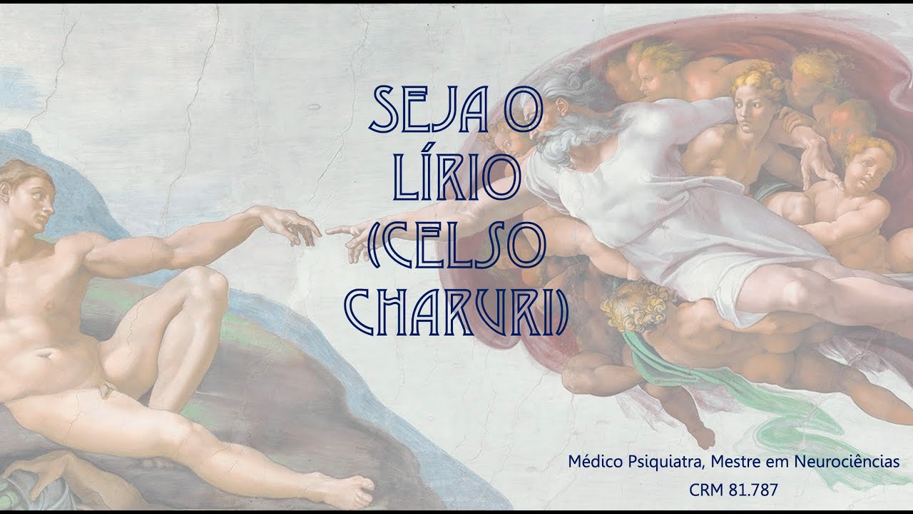 Seja o lírio... (Celso Charuri)