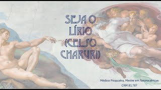 Seja o lírio... (Celso Charuri)