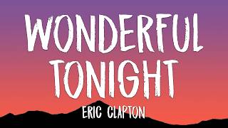 Eric Clapton - Wonderful Tonight (Lyrics)