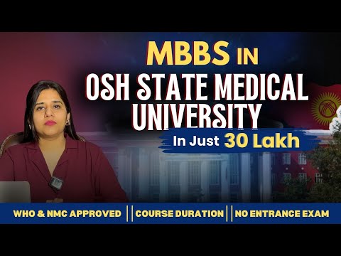 Study MBBS in Kyrgyzstan | Osh State Medical University | Just ₹30 Lakh | Course Duration