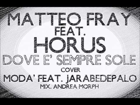 Matteo Fray Feat. Horus - Dove è sempre sole