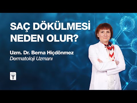 Saç Dökülmesi Neden Olur ? - Dr. Berna Hiçdönmez