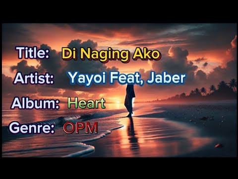 Di Naging Ako - Yayoi Feat, Jaber (Lyrics)