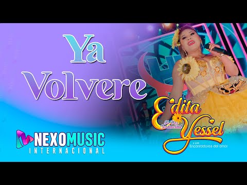 Edita Yessel – Ya Volveré 🌹✨ (Huayno Sureño 2025) | NexoMusic Oficial