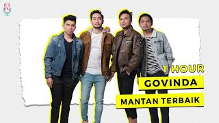 Download lagu GOVINDA - MANTAN TERBAIK ( 1 HOUR ) mp3
