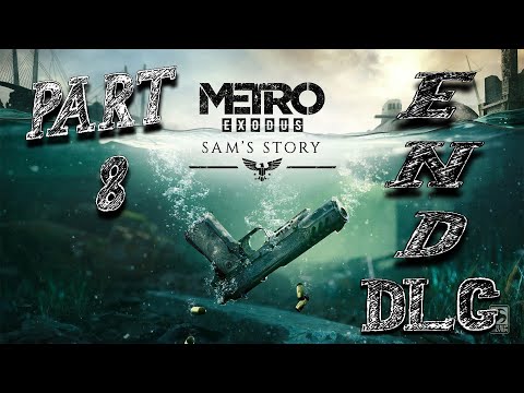 METRO EXODUS: SAM'S STORY Walkthrough Gameplay [1080p FHD 60fps][ DLC] - Part 8 | THE END