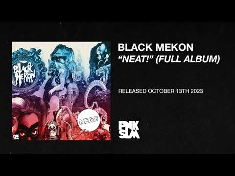 Black Mekon - "NEAT!" (FULL ALBUM)