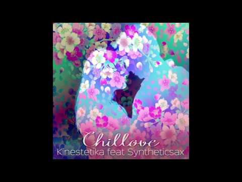 Kinestetika feat Syntheticsax - Chillove (релакс с саксофоном) Chillout Lounge Ambient New Age