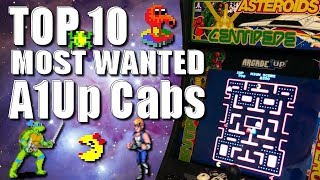 Top 10 Most Wanted Arcade 1Up Cabinets!