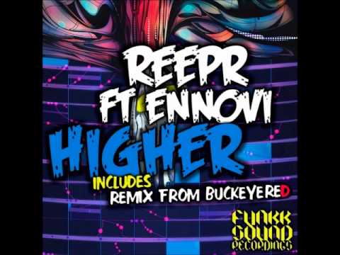 ReepR ft. Ennovi - Higher (Buckeye Red Remix) OUT NOW!