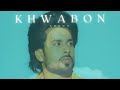 AROOH - Khwabon (Official Audio)