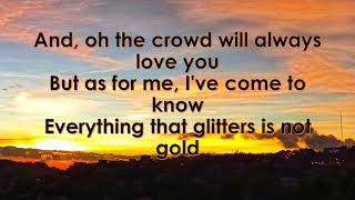Everything that Glitters is not Gold Lyrics by Dan Seals