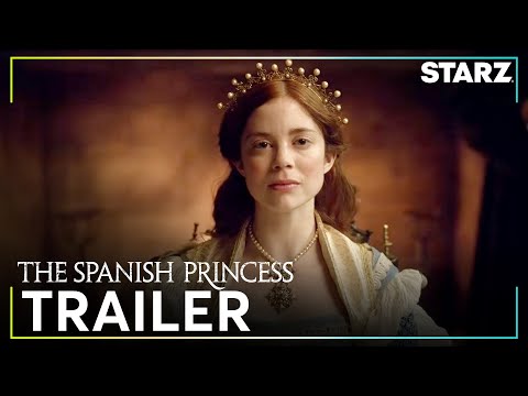 Video trailer för The Spanish Princess | Official Trailer | STARZ