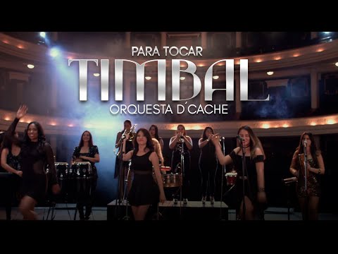 PARA TOCAR TIMBAL - Orquesta Femenina D'Caché