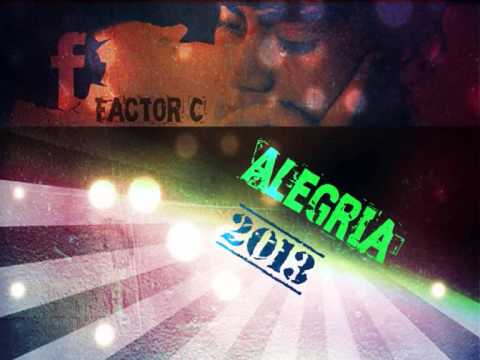 Alegría-Factor C 2013 (Merengue/Mambo 2013)- (La Evolución Musical)-El Comandante- OPERACION SECRETA
