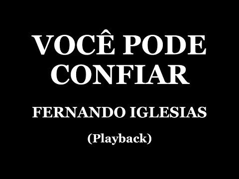 VOCÊ PODE CONFIAR - FERNANDO IGLESIAS (PLAYBACK)