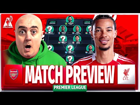 ARSENAL vs LIVERPOOL! Starting XI Prediction & Preview