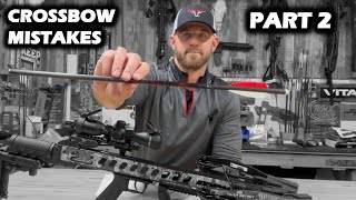 Dangerous Crossbow Mistakes: Part 2 - It's All About The Arrow!