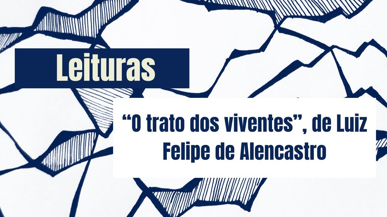 "O trato dos viventes: formação do Brasil no Atlântico Sul", de Alencastro - Leituras no Errâncias