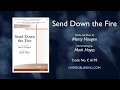 Send Down the Fire - arr. Mark Hayes