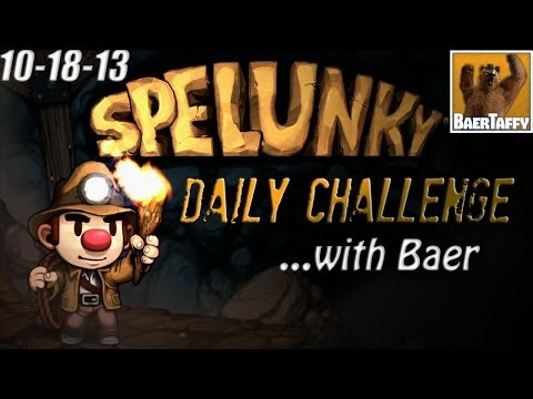 Spelunky Daily Challenge with Baer - 10-18-13
