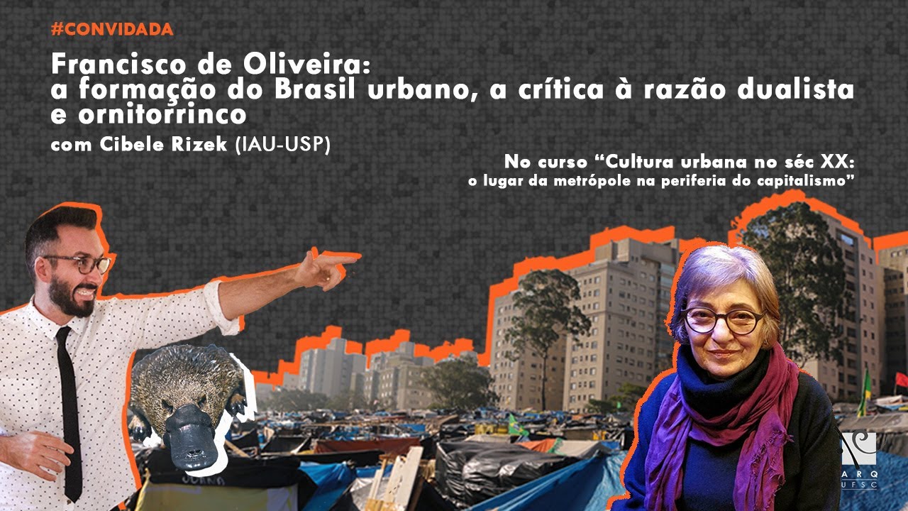 Francisco de Oliveira: a formação do Brasil urbano, a crítica à razão dualista e ornitorrinco