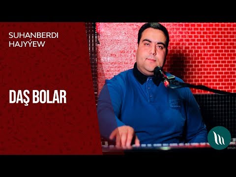 Suhanberdi Hajyyew - Dash bolar | 2019