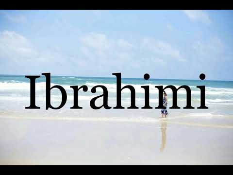 How To Pronounce Ibrahimi🌈🌈🌈🌈🌈🌈Pronunciation Of Ibrahimi