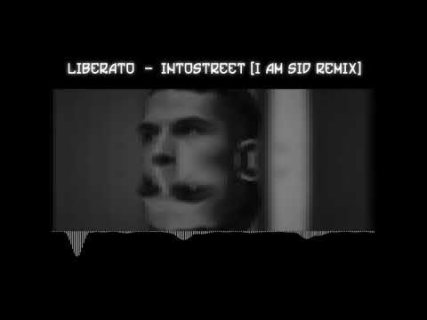 Liberato - INTOSTREET (I am Sid Remix)
