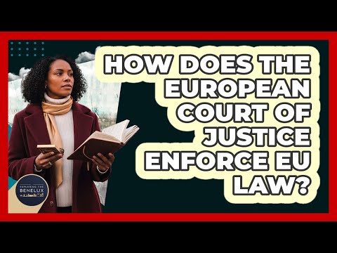 How Does the European Court of Justice Enforce EU Law?